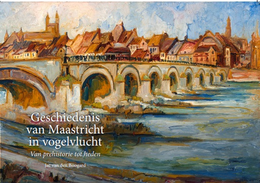Cahierreeks: Deel 41, Geschiedenis van Maastricht in vogelvlucht