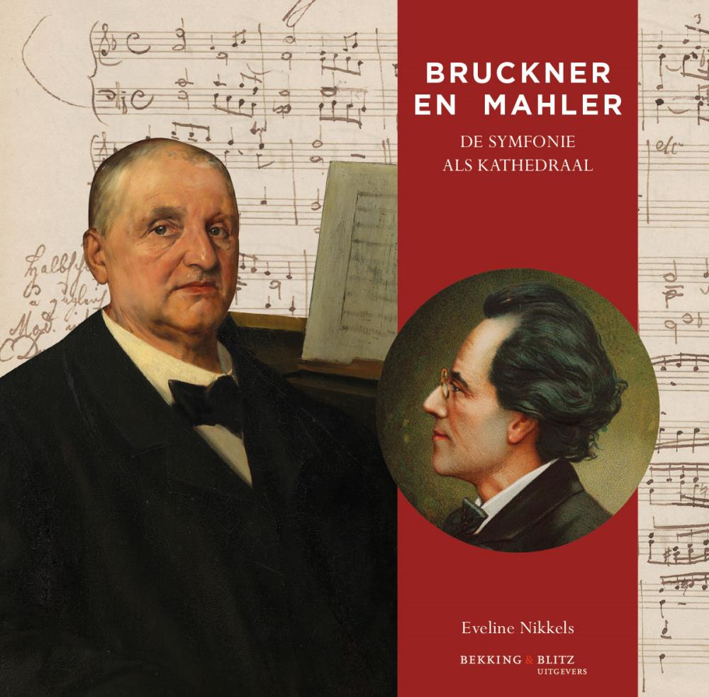 Bruckner en Mahler, Een symfonie als kathedraal, Eveline Nikkels